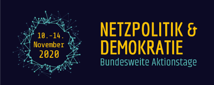 10. - 14. November 2020 Netzpolitik & Demokratie Bundesweite Aktionstage