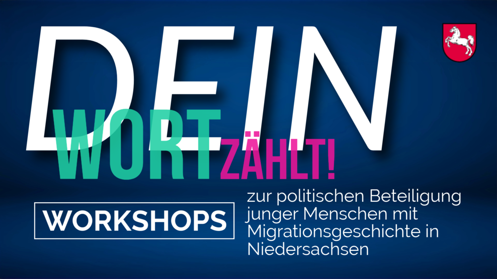 Dein Wort zählt! Workshops zur politischen Beteiligung junger Menschen mit Migrationsgeschichte in Niedersachsen